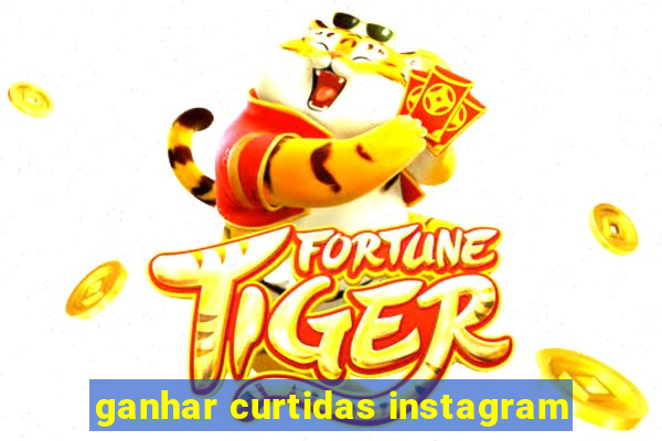 ganhar curtidas instagram